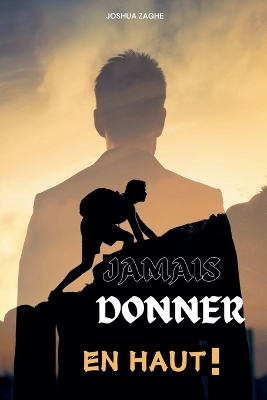 Book cover for Jamais Donner En Haut!