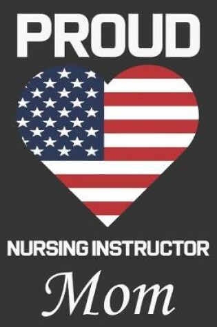 Cover of Proud Nursing Instructor Mom