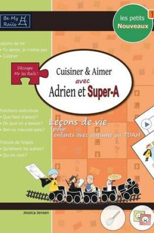 Cover of LES PETITS NOUVEAUX Cuisiner & aimer avec Adrien et Super-A