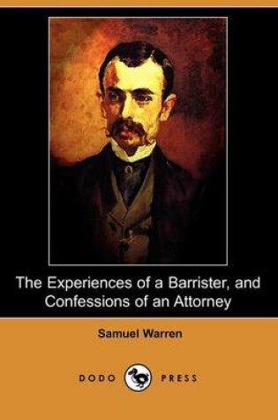 Cover of The Experiences of a Barrister, and Confessions of an Attorney (Dodo Press)