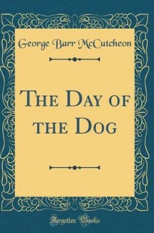Cover of The Day of the Dog (Classic Reprint)