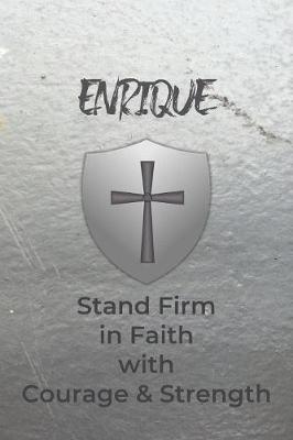 Book cover for Enrique Stand Firm in Faith with Courage & Strength