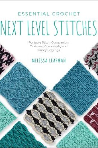 Cover of Essential Crochet Next-Level Stitches
