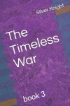 Book cover for The Timeless War