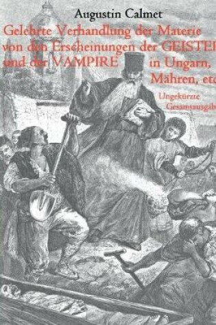 Cover of Gelehrte Verhandlung der Materie von den Erscheinungen der Geister, und der Vampire in Ungarn, Mahren, etc.