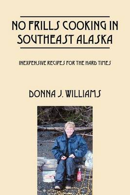 Book cover for No Frills Cooking in Southeast Alaska