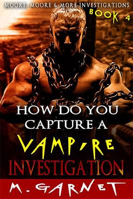 Book cover for How Do You Capture a Vampire Investigation