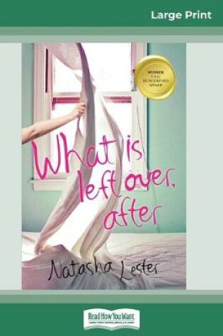 Cover of What is Left Over, After (16pt Large Print Edition)