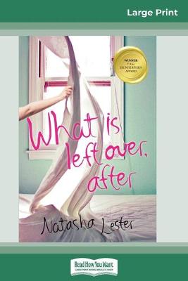 Book cover for What is Left Over, After (16pt Large Print Edition)