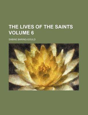 Book cover for The Lives of the Saints Volume 6