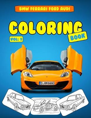 Book cover for BMW Ferrari Ford Audi Coloring Book Vol