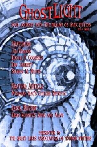 Cover of Ghostlight : Your Journey Into the Realms of Dark Fiction: Vol 1 Issue 1