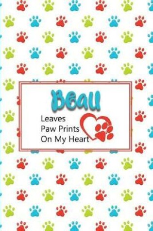 Cover of Beau Leaves Paw Prints on My Heart