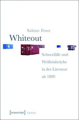 Cover of Whiteout: Schneefalle Und Weisseinbruche in Der Literatur AB 1800
