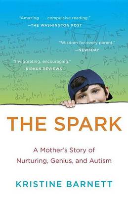 Book cover for Spark, The: A Mother's Story of Nurturing Genius