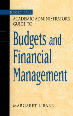 Book cover for The Jossey-Bass Academic Administrator's Guide to Budgets and Financial Management