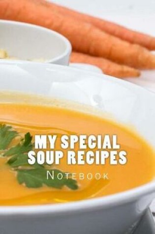 Cover of My Special Soup Recipes