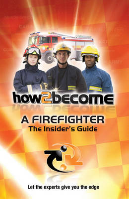 Book cover for How2become a Firefighter: the Insider's Guide