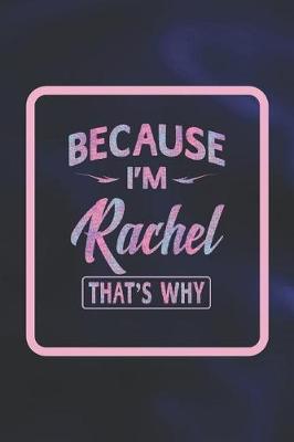 Book cover for Because I'm Rachel That's Why