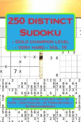 Book cover for 250 Distinct Sudoku - Gold Champion Level - Very Hard - Vol. 19