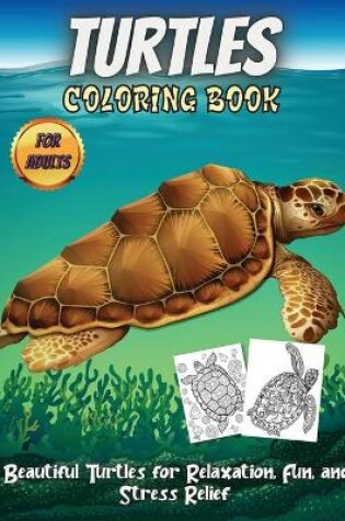 Cover of Turtles Coloring Book For Adults