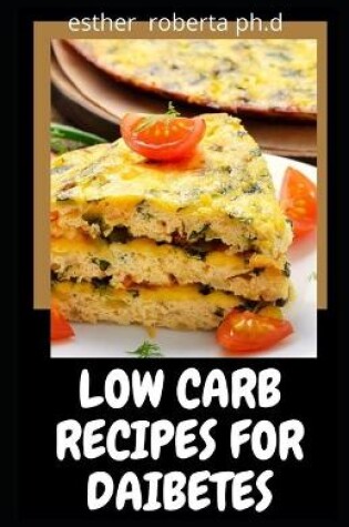 Cover of Low Carb Recipes for Daibetes