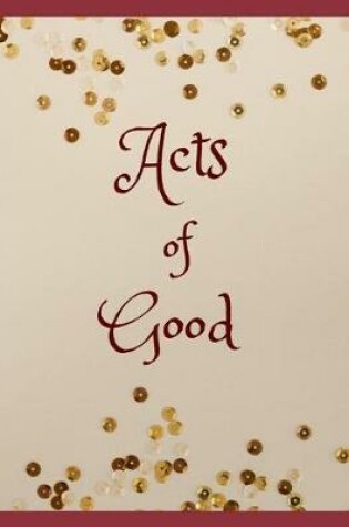 Cover of Acts of Good