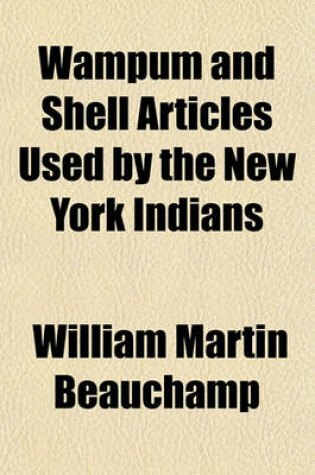 Cover of Wampum and Shell Articles Used by the New York Indians