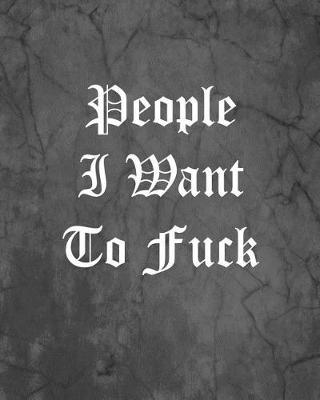 Book cover for People I Want To Fuck