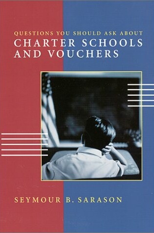 Cover of Questions You Should Ask About Charter Schools and Vouchers