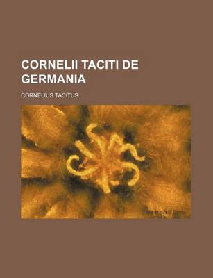 Book cover for Cornelii Taciti de Germania