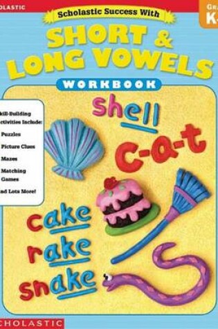 Cover of Scholastic Success with Short & Long Vowels