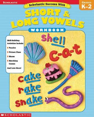 Book cover for Scholastic Success with Short & Long Vowels