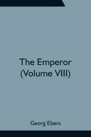 Cover of The Emperor (Volume VIII)