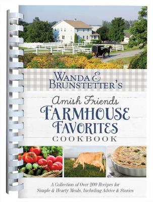 Book cover for Wanda E. Brunstetter's Amish Friends Farmhouse Favorites Cookbook