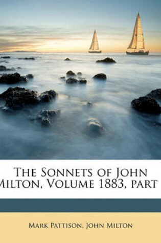 Cover of The Sonnets of John Milton, Volume 1883, Part 1
