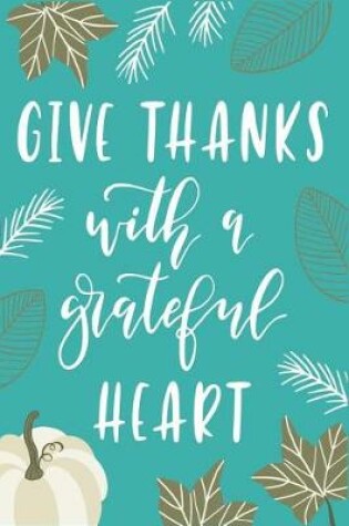 Cover of Give Thanks with a Grateful Heart