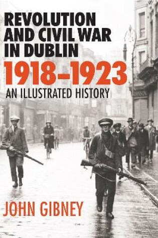 Cover of Revolution and Civil War in Dublin, 1918-1923