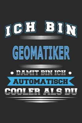 Book cover for Ich bin Geomatiker Damit bin ich automatisch cooler als du