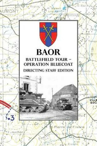 Cover of BAOR BATTLEFIELD TOUR - OPERATION BLUECOAT - Directing Staff Edition