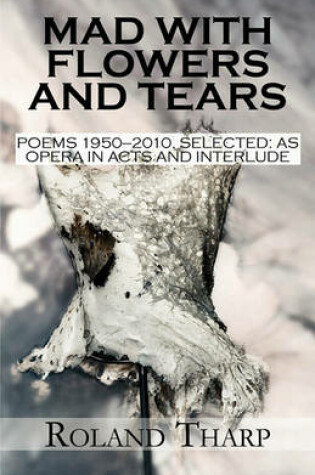 Cover of Mad with Flowers and Tears