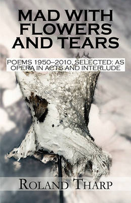 Book cover for Mad with Flowers and Tears