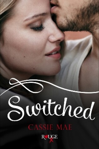 Cover of Switched: A Rouge Contemporary Romance
