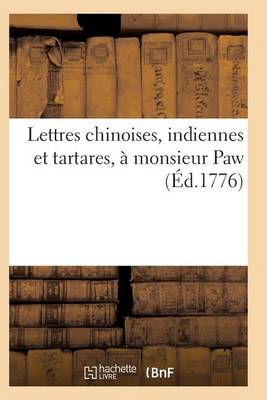 Cover of Lettres Chinoises, Indiennes Et Tartares, À Monsieur Paw, Par Un Bénédictin