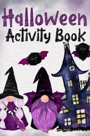 Cover of Halloween Activity Book For Kids Ages 6-10 Coloring, Word Search, Sudoku