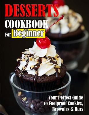 Book cover for Dessert Cookbook For Beginner