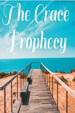 Cover of The Grace Prophecy