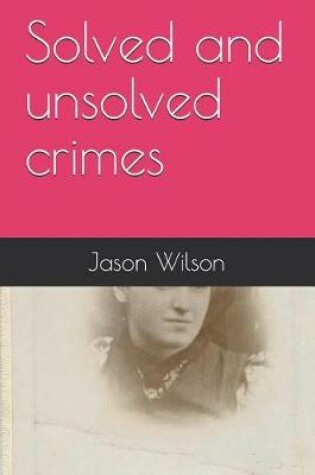 Cover of Solved and Unsolved Crimes