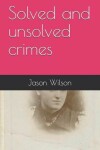 Book cover for Solved and Unsolved Crimes