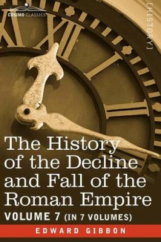 Cover of The History of the Decline and Fall of the Roman Empire, Vol. VII